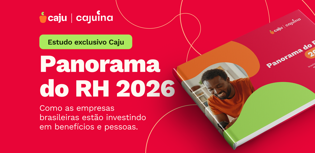 Panorama do RH 2026: estudo da Caju e Cajuína revela como empresas brasileiras estão investindo em pessoas